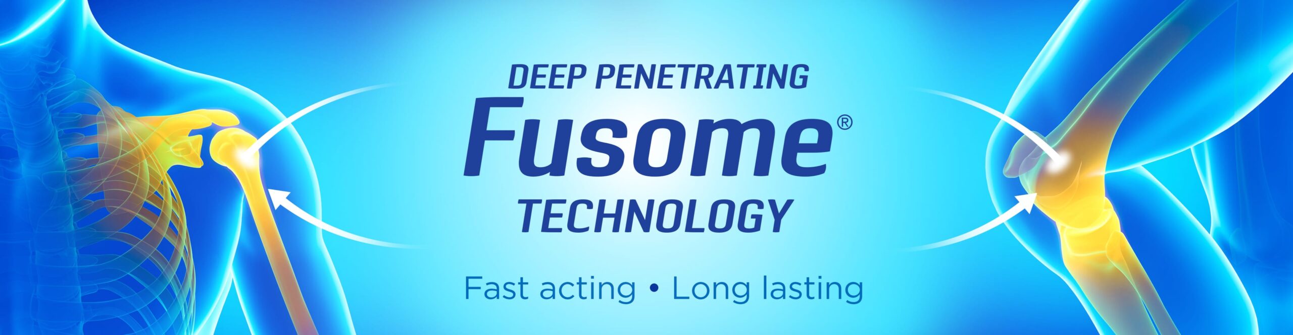 Deep penetrating Fusome® technology - Fast acting and long lasting